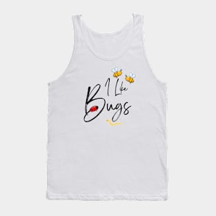 I Like Bugs Tank Top